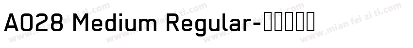 A028 Medium Regular字体转换
